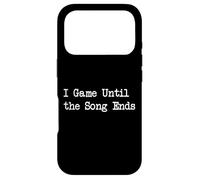 I Game Until The Song Ends Citation Amusante pour Joueur Coque pour iPhone 17 Pro