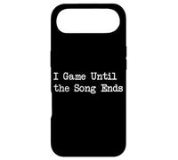 I Game Until The Song Ends Citation Amusante pour Joueur Coque pour iPhone Air