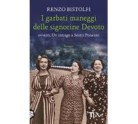 I garbati maneggi delle signorine Devoto ovvero, Un intrigo a Sestri Ponente