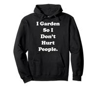 I Garden So I Don't Hurt People Quote Funny Saying Sweat à Capuche
