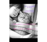 I GATTI CI INSEGNANO A VIVERE: Lezioni di silenzio, gentilezza e libertà