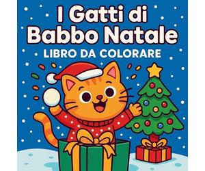 I Gatti di Babbo Natale - Libro da Colorare