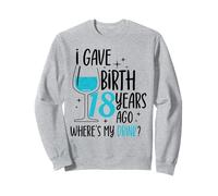 I Gave Birth 18 Years Ago Mom Fête d'anniversaire pour Maman Sweatshirt