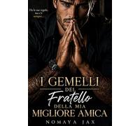 I Gemelli del Fratello della Mia Migliore Amica: Una Romance con Gravidanza Inaspettata