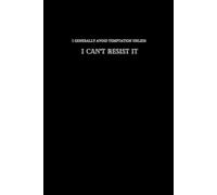 I Generally Avoid Temptation Unless I Can’t Resist It: Inspirational Notebook To Write