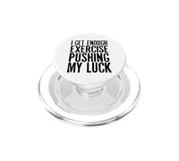 I Get Enough Exercise Pushing My Luck - Entraînement Amusant PopSockets PopGrip pour MagSafe
