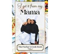 I Get it From My Mama: The Parkers Cook Book