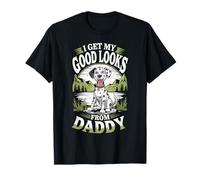 I Get My Good Looks from Daddy Dalmatian Puppy Lover T-Shirt
