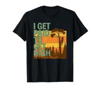 I Get Paid to Get High - Funny Tree Trimmer Line Clearance T-Shirt