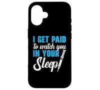 I Get Paid To Watch You In Your Sleep Anesthesia Anesthésiste Coque pour iPhone 16