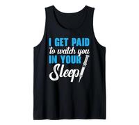 I Get Paid To Watch You In Your Sleep Anesthesia Anesthésiste Débardeur