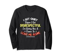 I Get Quiet Before I Get Disrespectful I'm Giving A Chance Manche Longue