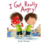 I get Really Angry!: A Gentle Story About Big Tantrums and Learning to Calm Down
