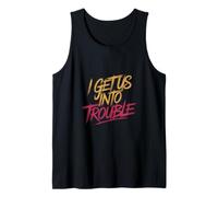I Get Us Into Trouble Best Friend Mischief Fun - Débardeur