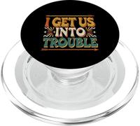 I Get Us Into Trouble Best Friend Mischief Fun |- PopSockets PopGrip pour MagSafe