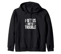 I Get Us Into Trouble Best Friend Mischief Fun |- Sweat à Capuche