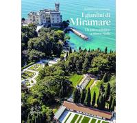 I giardini di Miramare. Da parco eclettico a museo verde