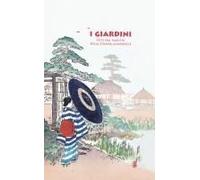 I Giardini. Visti Dai Maestri Della Stampa Giapponese