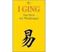 I Ging. Das Buch der Wandlungen