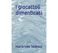 I giocattoli dimenticati