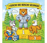 I Giochi dei Boschi Selvaggi Libro da Colorare: Torneo degli Animali della Foresta con Volpi, Orsi, Lupi e Aquile | 35+ Disegni da Colorare per Bambini dai 4 anni
