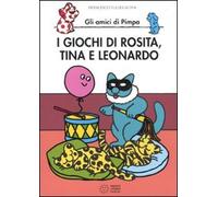 I giochi di Rosita, Tina e Leonardo. Gli amici di Pimpa