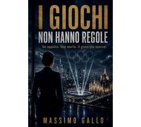 I GIOCHI NON HANNO REGOLE: Un appalto. Una morte. Il gioco più sporco.