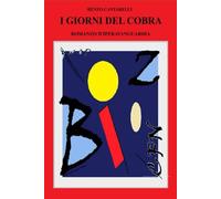 I GIORNI DEL COBRA: ROMANZO D'IPERAVANGUARDIA