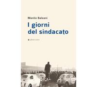 I giorni del sindacato. In appendice documenti inediti della prima Segretaria Unione Sindacale Provinciale di Ancona
