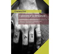 I giovani e la devianza: Riflessioni sulla devianza giovanile e sul fenomeno delle baby gang