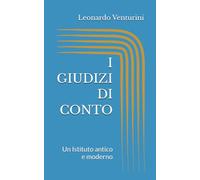 I GIUDIZI DI CONTO: Un Istituto antico e moderno