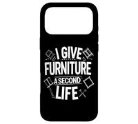I Give Furniture a Second Life Meuble de Recyclage Amusant Coque pour iPhone 17 Pro Max