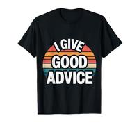 I Give Good Advice Expert Maître de Sagesse - T-Shirt