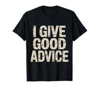 I Give Good Advice Expert Maître de Sagesse - T-Shirt