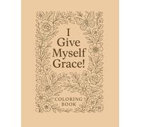 I Give Myself Grace !