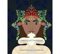 I Give Myself Permission: A Book of Reminders