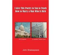 I Give This Poetry to You to Teach How to Marry a Man Who Is Rich - John Shakespeare - Author Solutions Inc - Livre en Anglais John ShakespeareJohn Shakespeare (Auteur)