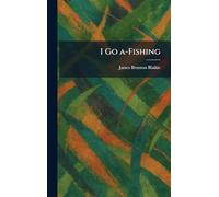 I Go A-Fishing