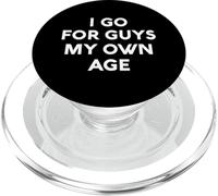 I Go for Guys My Own Age White Lie Party Funny Sarcastic PopSockets PopGrip pour MagSafe