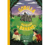 I gorilla mangiano le banane? Ediz. a colori