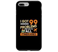 I Got 99 Problems and They All Itineraries Agents de Voyage Coque pour iPhone 7 Plus/8 Plus