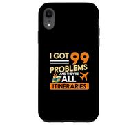 I Got 99 Problems and They All Itineraries Agents de Voyage Coque pour iPhone XR