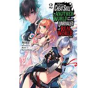 I Got a Cheat Skill in Another World and Became Unrivaled in the Real World, Too, Vol. 2 (light novel)