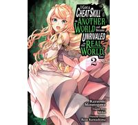 I Got A Cheat Skill In Another World And Became Unrivaled In The Real World, Too, Vol. 2 (Manga)