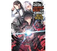 I Got a Cheat Skill in Another World and Became Unrivaled in the Real World, Too, Vol. 5 (light novel)