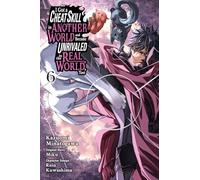 I Got a Cheat Skill in Another World and Became Unrivaled in the Real World, Too – Tome 6 – Manga