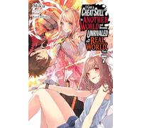 I Got a Cheat Skill in Another World and Became Unrivaled in the Real World, Too – 7 – Yen Press