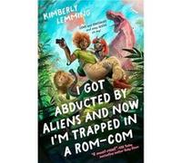 I Got Abducted by Aliens and Now Im Trapped in a RomCom - Kimberly Lemming - Penguin Putnam Inc - Livre en Anglais - Paperback Kimberly Lemming (Auteur)