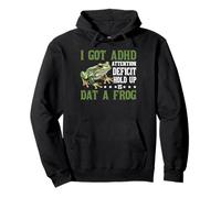 I Got ADHD Attention Deficit Hold Up Is Dat A Frog - Sweat à Capuche