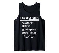 I GOT ADHD Humour avec déficit d'attention pour Adultes Débardeur